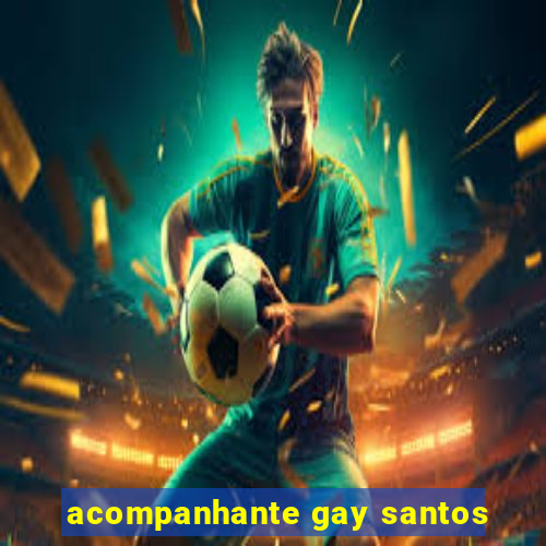 acompanhante gay santos